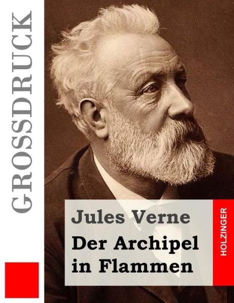 Cover for Jules Verne · Der Archipel in Flammen (Grossdruck) (Taschenbuch) (2015)