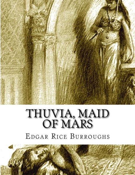 Thuvia, Maid of Mars - Edgar Rice Burroughs - Książki - Createspace - 9781517578626 - 30 września 2015