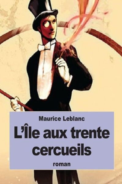 Cover for Maurice LeBlanc · L'Ile aux trente cercueils (Pocketbok) (2015)