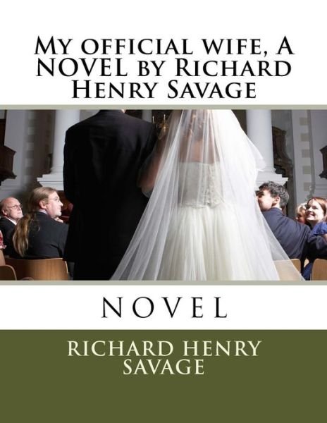 Cover for Richard Henry Savage · My official wife, A NOVEL by Richard Henry Savage (Paperback Book) (2016)