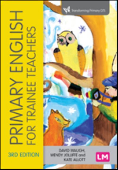 Primary English for Trainee Teachers - Transforming Primary QTS Series - David Waugh - Books - SAGE Publications Ltd - 9781526491626 - May 29, 2020