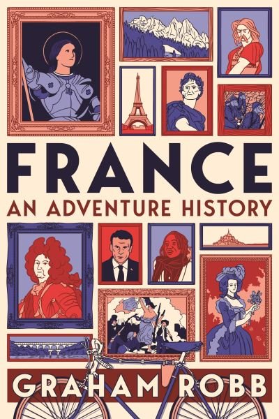 Cover for Graham Robb · France: An Adventure History (Gebundenes Buch) (2022)