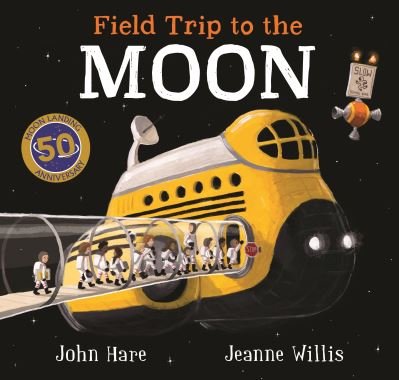 Field Trip to the Moon - Jeanne Willis - Böcker - Pan Macmillan - 9781529010626 - 16 maj 2019