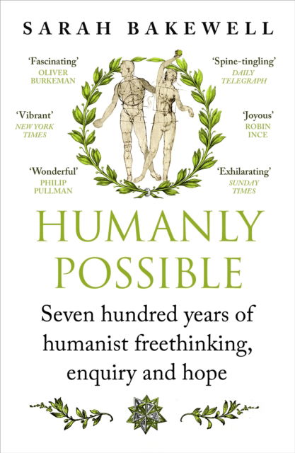 Cover for Sarah Bakewell · Humanly Possible: The great humanist experiment in living (Paperback Bog) (2024)