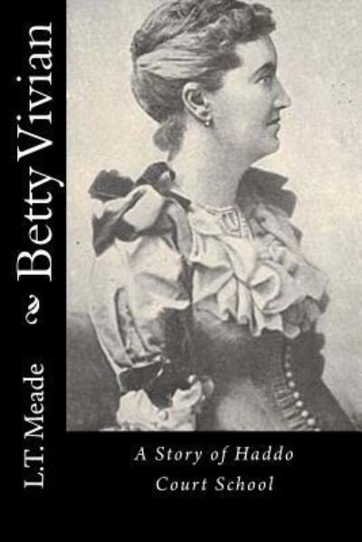 Cover for L T Meade · Betty Vivian (Paperback Book) (2016)
