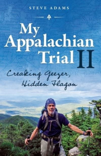 My Appalachian Trial II - Steve Adams - Kirjat - Createspace Independent Publishing Platf - 9781533181626 - maanantai 2. toukokuuta 2016