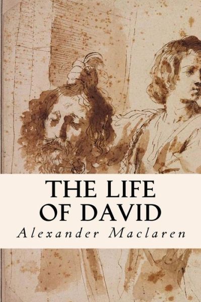 Cover for Alexander MacLaren · The Life of David (Paperback Book) (2016)