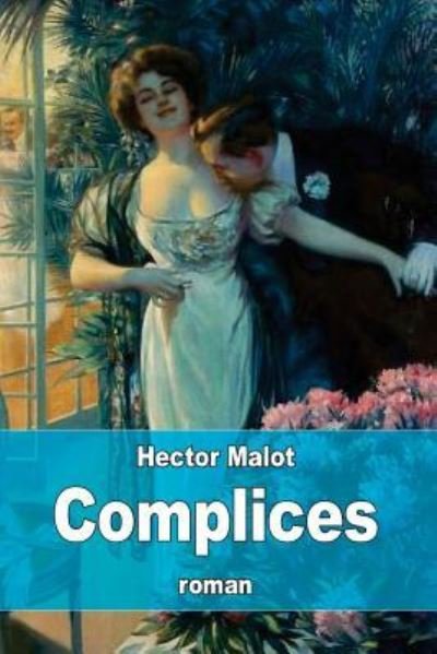 Cover for Hector Malot · Complices (Pocketbok) (2016)