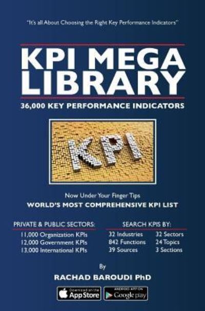 Cover for Baroudi, Rachad, PhD · KPI Mega Library: 36,000 Key Performance Indicators (Paperback Book) (2016)