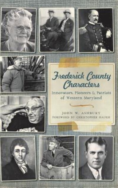 Cover for John W Ashbury · Frederick County Characters (Hardcover Book) (2013)