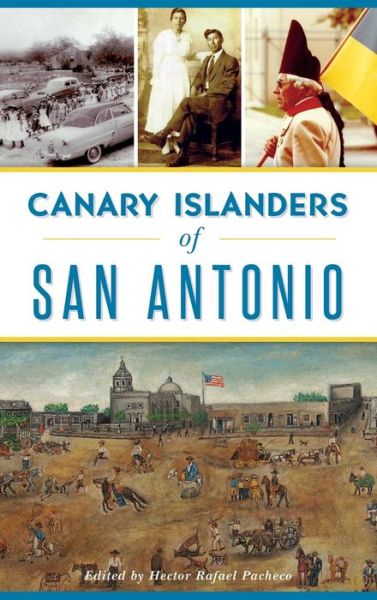 Cover for Hector Pacheco · Canary Islanders of San Antonio (Hardcover Book) (2018)