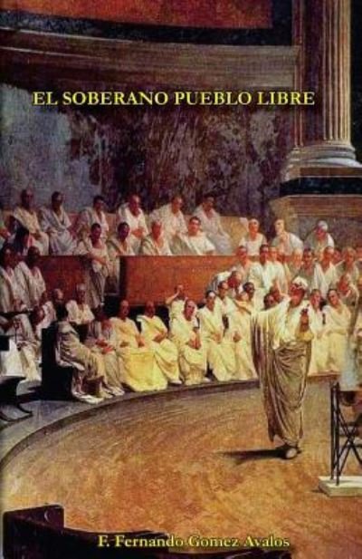 Cover for F Fernando Gomez · El Soberano Pueblo Libre (Taschenbuch) (2017)