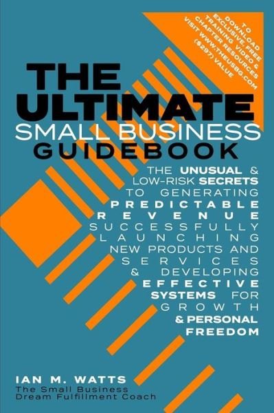 Ian M Watts · The Ultimate Small Business Guidebook (Paperback Bog) (2018)