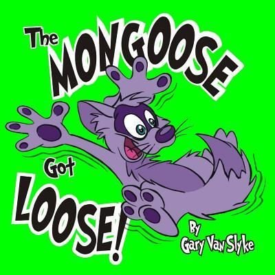 Cover for Joe King · The Mongoose Got Loose! (Taschenbuch) (2018)