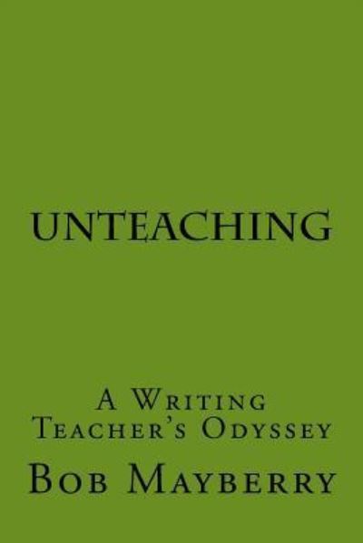 Cover for Bob Mayberry · UnTeaching (Paperback Book) (2017)