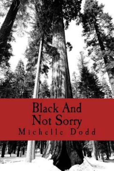 Michelle M Dodd · Black And Not Sorry (Pocketbok) (2017)