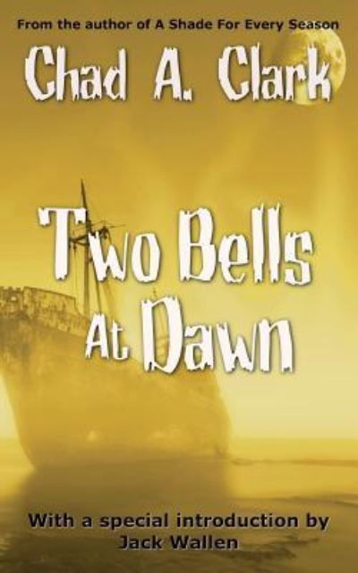 Cover for Chad a Clark · Two Bells at Dawn (Taschenbuch) (2017)