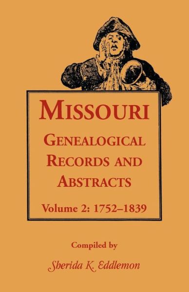 Cover for Sherida K. Eddlemon · Missouri genealogical records &amp; abstracts (Book) (1996)