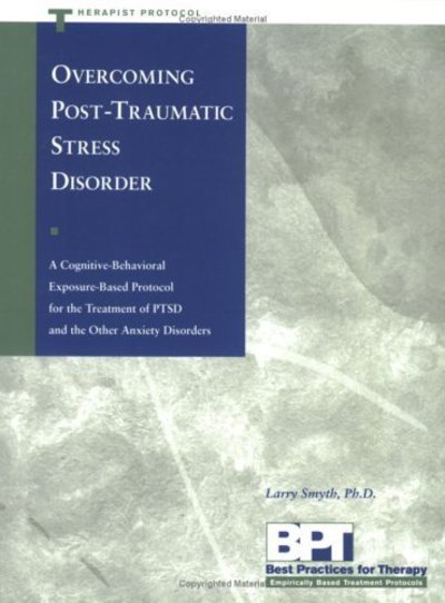 Cover for Larry Smyth · Overcoming Post-traumatic Stress Disorder: a Cognitive-behavioural Exposure-based Protocol for the Treatment of Ptsd and the Other Anxiety Disorders (Therapist Protocol) - Best Practices (Paperback Book) (1999)