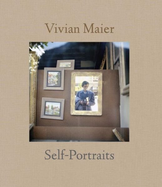 Cover for Vivian Maier · Vivian Maier: Self-Portrait (Hardcover Book) (2013)