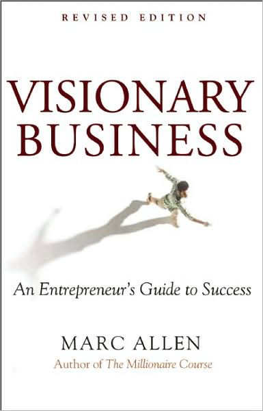 Cover for Marc Allen · Visionary Business: An Entrepreneur's Guide to Success (Paperback Book) (2009)