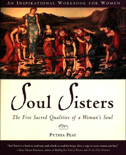 Cover for Pythia Peay · Soul Sisters: The Five Divine Qualities of a Womans Soul (Paperback Book) (2002)