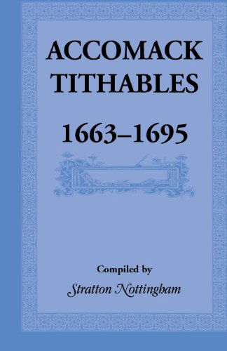 Cover for Stratton Nottingham · Accomack Tithables, 1663-1695 (Paperback Book) (2013)