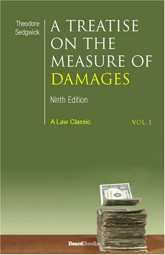 Cover for Theodore Sedgwick · A Treatise on the Measure of Damages: or an Inquiry into the Principles Which Govern the Amount of Pecuniary Compensation Awarded by Courts of Justice, Vol. 1 (Paperback Book) (2000)