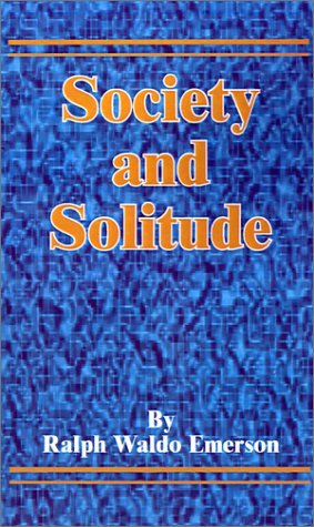 Ralph Waldo Emerson · Society and Solitude (Taschenbuch) (2001)