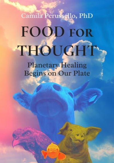 Cover for Perussello, Camila (Camila Perussello) · Food for Thought: Planetary Healing Begins on Our Plate (Paperback Book) (2022)