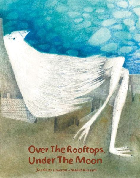 Cover for JonArno Lawson · Over the Rooftops; Under the Moon (Hardcover Book) (2019)