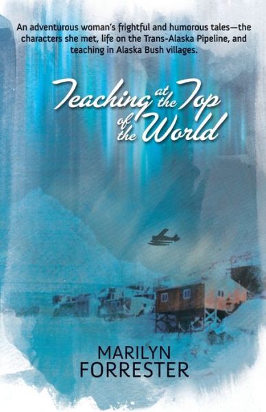 Cover for Marilyn Forrester · Teaching at the Top of the World (Paperback Book) (2021)