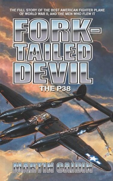 Cover for Martin Caidin · Fork-Tailed Devil The P-38 (Hardcover Book) (2011)