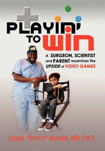 Cover for Butch · Playin' to Win: A Surgeon, Scientist and Parent Examines the Upside of Video Games (Inbunden Bok) (2008)