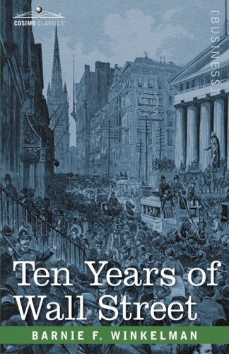 Cover for Barnie F. Winkelman · Ten Years of Wall Street (Hardcover Book) (2007)