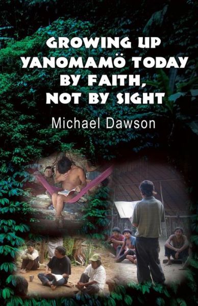 Cover for Mike Dawson · Growing Up Yanomamoe Today (Paperback Book) (2019)