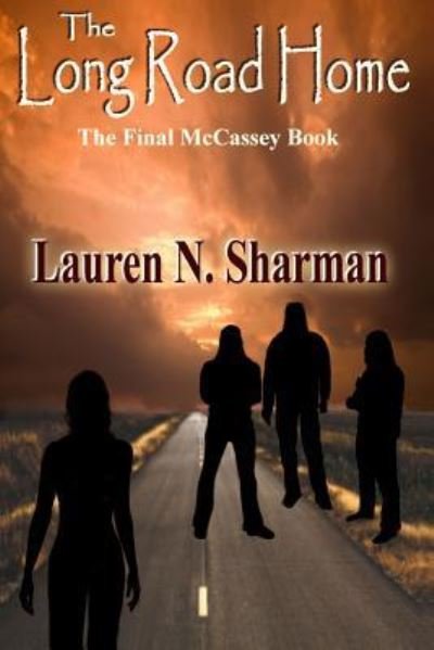 Cover for Lauren N. Sharman · The Long Road Home The Final McCassey Book (Paperback Book) (2016)