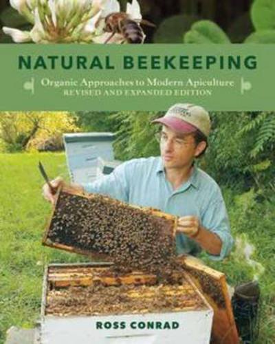 Cover for Ross Conrad · Natural Beekeeping: Organic Approaches to Modern Apiculture, 2nd Edition (Pocketbok) [Revised and updated second edition] (2013)