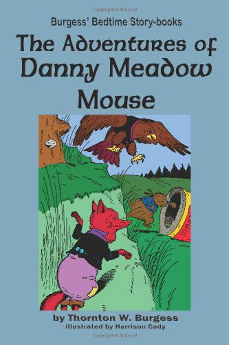 Cover for Thornton W. Burgess · The Adventures of Danny Meadow Mouse (Paperback Bog) (2010)