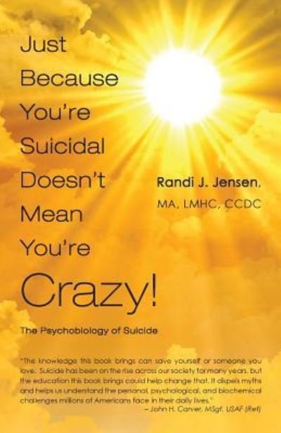 Cover for Randi J Jensen · Just Because You're Suicidal Doesn't Mean You're Crazy (Paperback Book) (2012)