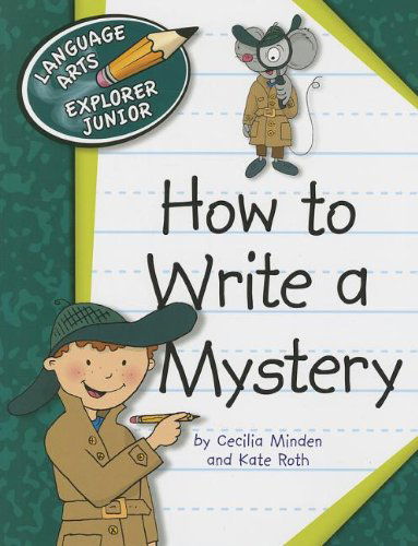 Cover for Kate Roth · How to Write a Mystery (Language Arts Explorer Junior) (Paperback Book) (2012)