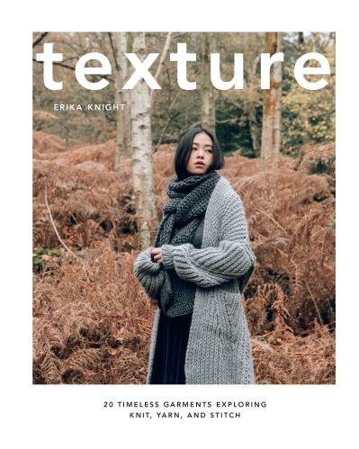 Cover for Erika Knight · Texture: 20 Timeless Garments Exploring Knit, Yarn, and Stitch (Innbunden bok) (2021)