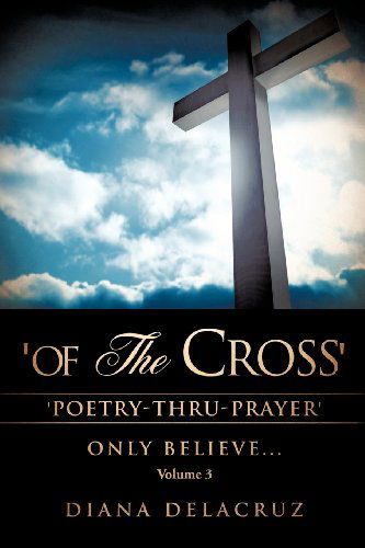 Cover for Diana Delacruz · 'of the Cross' Volume 3 (Paperback Book) (2011)