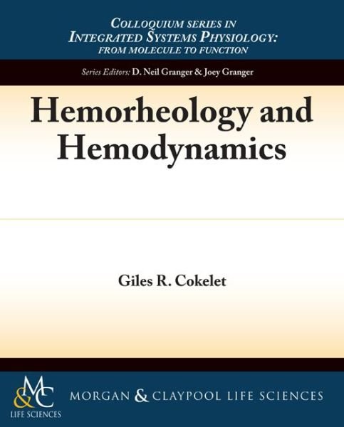 Cover for Giles Cokelet · Hemorheology and Hemodynamics - Colloquium Series on Integrated Systems Physiology (Paperback Book) (2011)