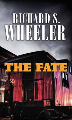 Cover for Richard S Wheeler · The Fate (Hardcover Book) (2015)