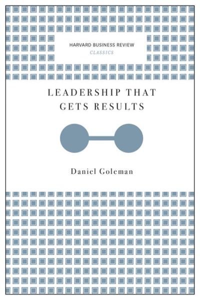 Cover for Daniel Goleman · Leadership That Gets Results (Harvard Business Review Classics) - Harvard Business Review Classics (Paperback Bog) (2017)