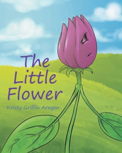 Cover for Kristy Griffin Aragon · The Little Flower (Paperback Book) (2020)