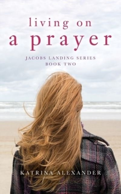 Cover for Katrina Alexander · Living on a Prayer (Paperback Book) (2021)