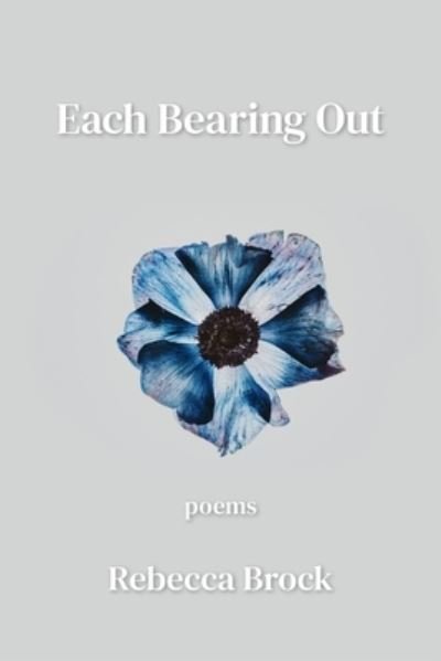 Cover for Rebecca Brock · Each Bearing Out (Bok) (2022)
