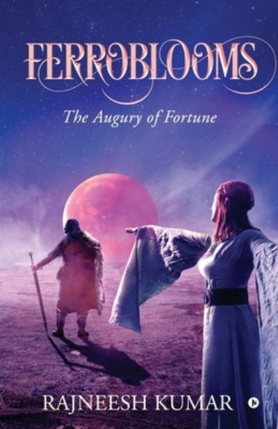 Ferroblooms - Rajneesh Kumar - Livros - Notion Press - 9781646786626 - 5 de novembro de 2019